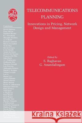 Telecommunications Planning: Innovations in Pricing, Network Design and Management Raghavan, S. 9781441939791 Not Avail