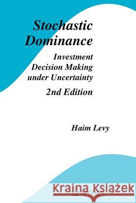 Stochastic Dominance: Investment Decision Making Under Uncertainty Levy, Haim 9781441939838 Not Avail
