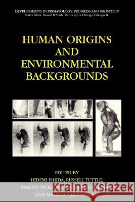 Human Origins and Environmental Backgrounds Hidemi Ishida Russell Tuttle Martin Pickford 9781441939944