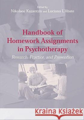 Handbook of Homework Assignments in Psychotherapy: Research, Practice, and Prevention Kazantzis, Nikolaos 9781441939951 Not Avail