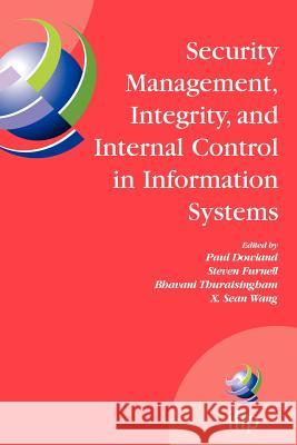 Security Management, Integrity, and Internal Control in Information Systems: Ifip Tc-11 Wg 11.1 & Wg 11.5 Joint Working Conference Furnell, Steve 9781441940056 Not Avail