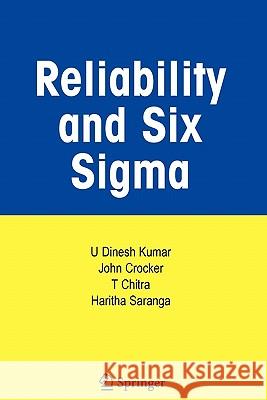 Reliability and Six SIGMA Kumar, U. Dinesh 9781441940193