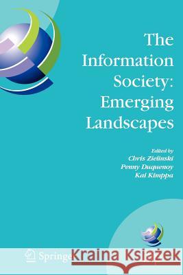 The Information Society: Emerging Landscapes: Ifip International Conference on Landscapes of Ict and Social Accountability, Turku, Finland, June 27-29 Zielinski, Chris 9781441940308 Springer