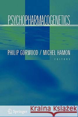 Psychopharmacogenetics Philip Gorwood Michel D. Hamon 9781441940377 Not Avail