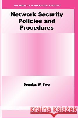 Network Security Policies and Procedures Douglas W. Frye 9781441940476 Not Avail