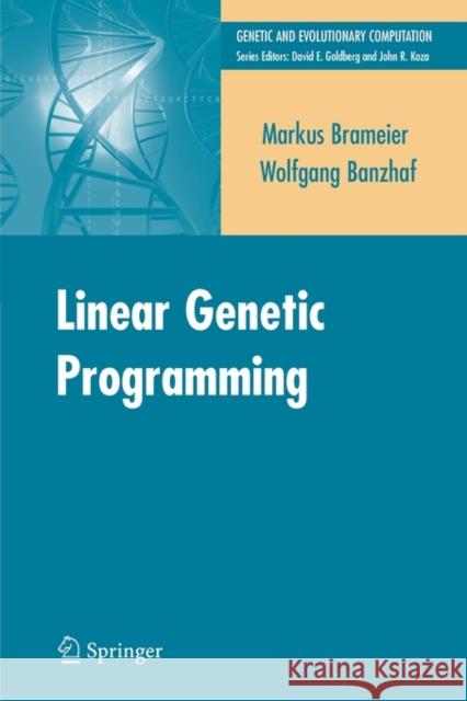 Linear Genetic Programming Markus F. Brameier Wolfgang Banzhaf 9781441940483