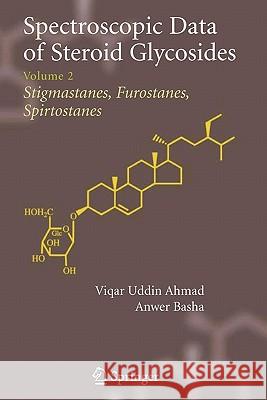 Spectroscopic Data of Steroid Glycosides: Volume 2 Basha, Anwer 9781441940568