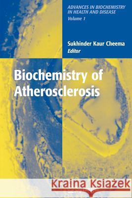 Biochemistry of Atherosclerosis Sukhinder C. Kaur 9781441940612 Springer