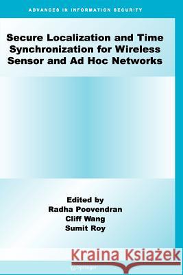 Secure Localization and Time Synchronization for Wireless Sensor and Ad Hoc Networks Radha Poovendran Cliff Wang Sumit Roy 9781441940964 Springer