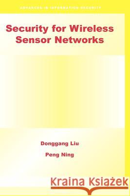 Security for Wireless Sensor Networks Donggang Liu Peng Ning 9781441940988 Not Avail