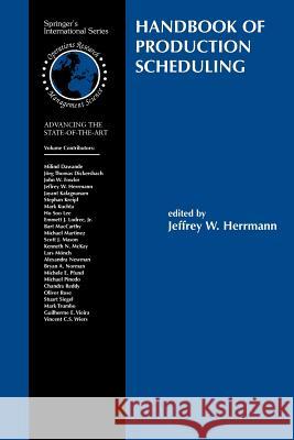 Handbook of Production Scheduling Jeffrey W. Herrmann 9781441941114