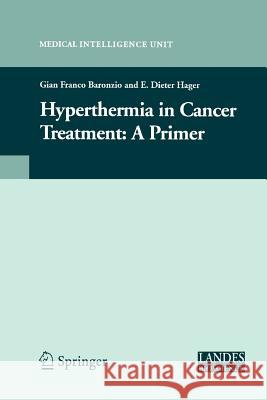 Hyperthermia in Cancer Treatment: A Primer Baronzio, Gian F. 9781441941305 Not Avail