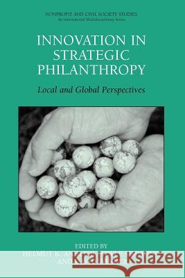 Innovation in Strategic Philanthropy: Local and Global Perspectives Anheier, Helmut K. 9781441941725