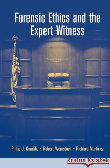 Forensic Ethics and the Expert Witness Philip J. Candilis Robert Weinstock Richard Martinez 9781441942005 Not Avail