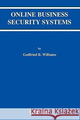 Online Business Security Systems Godfried B. Williams 9781441942074 Springer