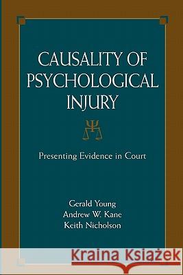 Causality of Psychological Injury: Presenting Evidence in Court Shuman, Daniel 9781441942142 Springer