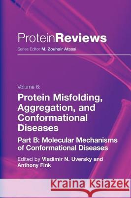Protein Misfolding, Aggregation and Conformational Diseases: Part B: Molecular Mechanisms of Conformational Diseases Uversky, Vladimir N. 9781441942166 Not Avail