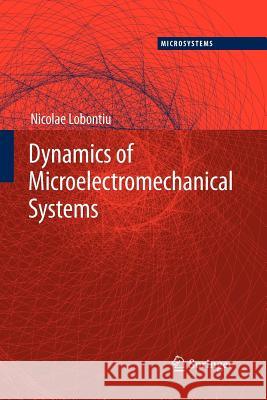Dynamics of Microelectromechanical Systems Nicolae Lobontiu 9781441942258 Not Avail