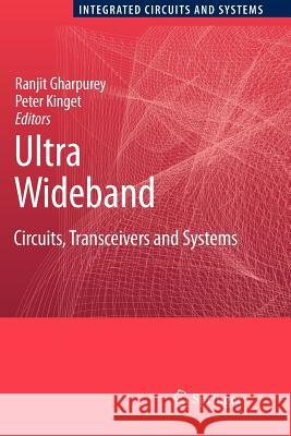 Ultra Wideband: Circuits, Transceivers and Systems Gharpurey, Ranjit 9781441942463 Springer