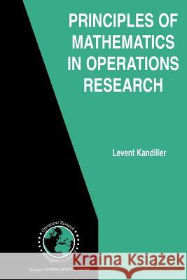 Principles of Mathematics in Operations Research Levent Kandiller 9781441942500 Springer
