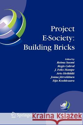 Project E-Society: Building Bricks: 6th Ifip Conference on E-Commerce, E-Business and E-Government (I3e 2006), October 11-13, 2006, Turku, Finland Suomi, Reima 9781441942630 Not Avail