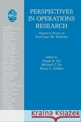 Perspectives in Operations Research: Papers in Honor of Saul Gass' 80th Birthday Alt, Frank B. 9781441942678 Not Avail