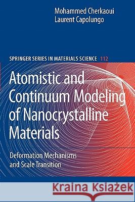 Atomistic and Continuum Modeling of Nanocrystalline Materials: Deformation Mechanisms and Scale Transition Capolungo, Laurent 9781441942869 Springer