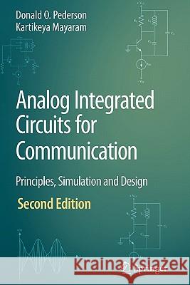 Analog Integrated Circuits for Communication: Principles, Simulation and Design Pederson, Donald O. 9781441943248 Not Avail