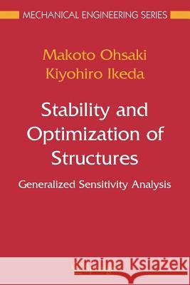 Stability and Optimization of Structures: Generalized Sensitivity Analysis Ohsaki, Makoto 9781441943255 Springer