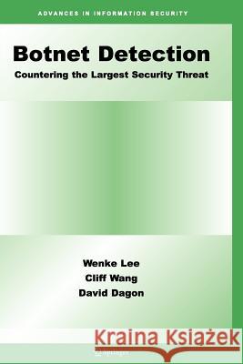 Botnet Detection: Countering the Largest Security Threat Lee, Wenke 9781441943309 Not Avail