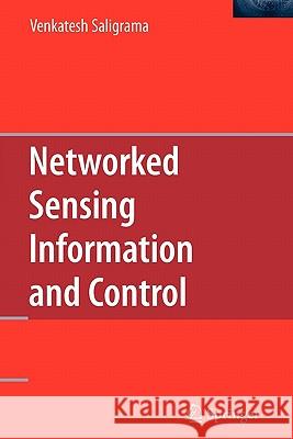 Networked Sensing Information and Control Venkatesh Saligrama 9781441943347 Springer