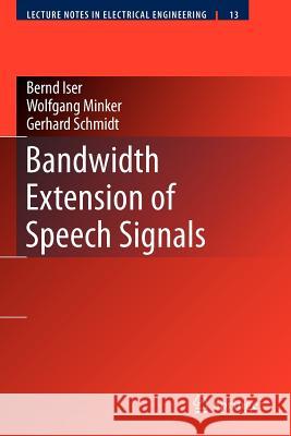 Bandwidth Extension of Speech Signals Bernd Iser Gerhard Schmidt 9781441943361 Springer