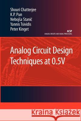 Analog Circuit Design Techniques at 0.5v Chatterjee, Shouri 9781441943545 Not Avail