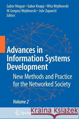 Advances in Information Systems Development: New Methods and Practice for the Networked Society Volume 2 Maygar, Gabor 9781441943590 Springer