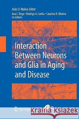 Interaction Between Neurons and Glia in Aging and Disease Joao Malva 9781441943606 Springer