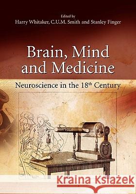 Brain, Mind and Medicine:: Essays in Eighteenth-Century Neuroscience Whitaker, Harry 9781441943682 Springer