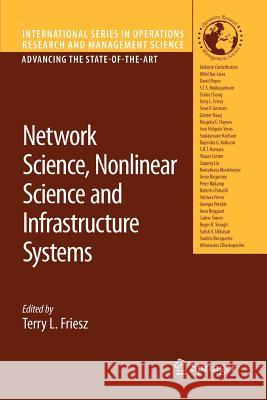 Network Science, Nonlinear Science and Infrastructure Systems Terry L. Friesz 9781441943798 Not Avail