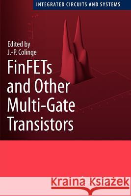 Finfets and Other Multi-Gate Transistors Colinge, J. -P 9781441944092 Not Avail