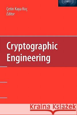 Cryptographic Engineering Cetin Kaya Koc 9781441944177 Springer