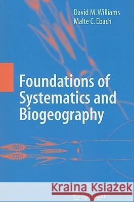 Foundations of Systematics and Biogeography David M. Williams Malte C. Ebach G. Nelson 9781441944450