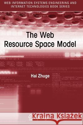 The Web Resource Space Model Hai Zhuge 9781441944467 Not Avail