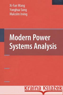 Modern Power Systems Analysis Xi-Fan Wang Yonghua Song Malcolm Irving 9781441944511 Not Avail