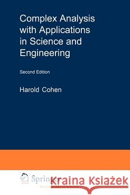 Complex Analysis with Applications in Science and Engineering Harold Cohen 9781441944566