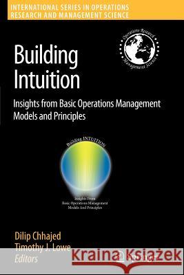 Building Intuition: Insights from Basic Operations Management Models and Principles Chhajed, Dilip 9781441944719 Not Avail