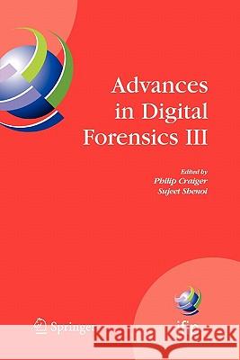 Advances in Digital Forensics III: Ifip International Conference on Digital Forensics, National Center for Forensic Science, Orlando Florida, January Craiger, Philip 9781441944733 Springer