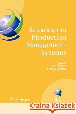 Advances in Production Management Systems: International Ifip Tc 5, Wg 5.7 Conference on Advances in Production Management Systems (Apms 2007), Septem Olhager, Jan 9781441944887 Springer