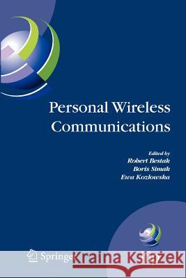 Personal Wireless Communications: The 12th Ifip International Conference on Personal Wireless Communications (Pwc 2007), Prague, Czech Republic, Septe Bestak, Robert 9781441944894