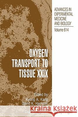 Oxygen Transport to Tissue XXIX Kyung A. Kang Duane F. Bruley 9781441945181 Springer