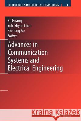 Advances in Communication Systems and Electrical Engineering Xu Huang Yuh-Shyan Chen 9781441945211