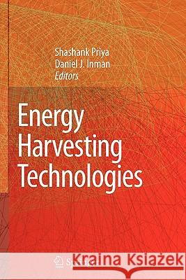 Energy Harvesting Technologies Shashank Priya Daniel J. Inman 9781441945525 Springer
